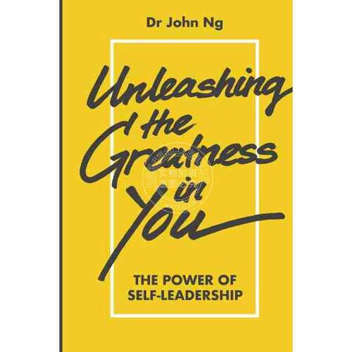 按需印刷 释放你的伟大：自我领导的能力UNLEASHING THE GREATNESS IN YOU: THE POWER OF SELF-LEADERSHIP
