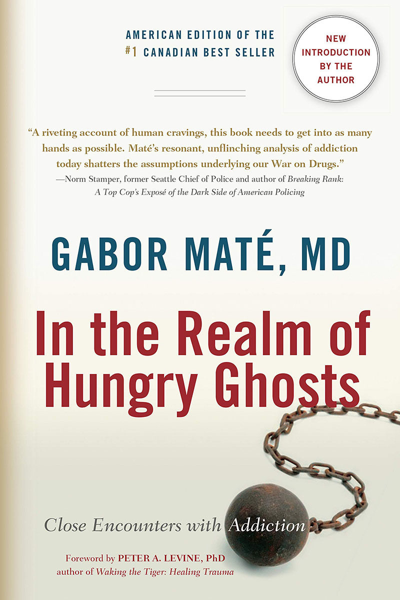 in the realm of hungry ghosts : close encounters with addiction