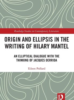 预售 按需印刷 Origin and Ellipsis in the Writing of Hilary Mantel