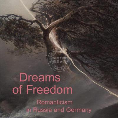 自由之梦：俄罗斯和德国的浪漫主义 英文原版 艺术画册 Dreams of Freedom: Romanticism in Russia and Germany