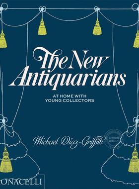 新古玩家：与年轻收藏家相处 Michael Diaz-Griffith 迈克尔·迪亚斯-格里菲斯 英文原版 The New Antiquarians