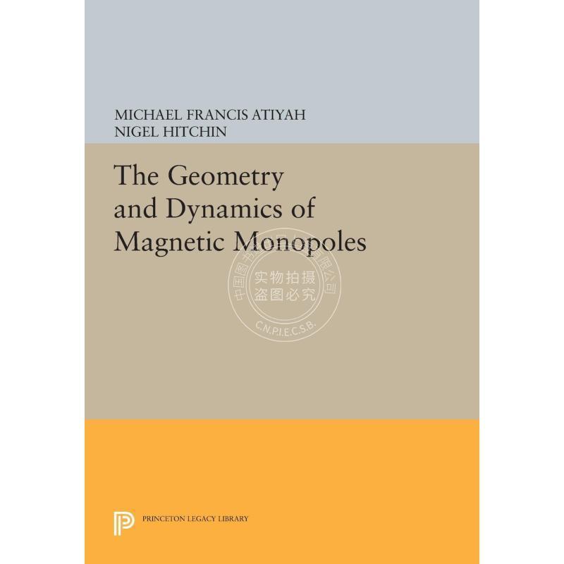 The Geometry and Dynamics of Magnetic Monopoles磁单极的几何和动力学 英文原版 普林斯顿