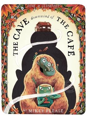 咖啡馆下风向的洞穴 儿童绘本故事书 Mikey Please 英文原版 The Cave Downwind of the Cafe 3+岁