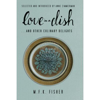 预售 Love in a Dish . . . And Other Culinary Delights by M.F.K. Fisher企鹅兰登