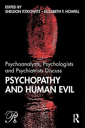 预售 按需印刷 Psychoanalysts, Psychologists and Psychiatrists Discuss Psychopathy and Human Evil