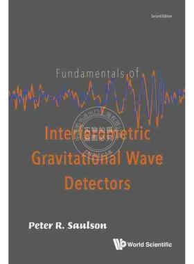 【预售 按需印刷】 干涉型引力波探测器的基本原理（第二版）FUNDAMENTALS OF INTERFEROMETRIC GRAVITATIONAL WAVE DETECTORS
