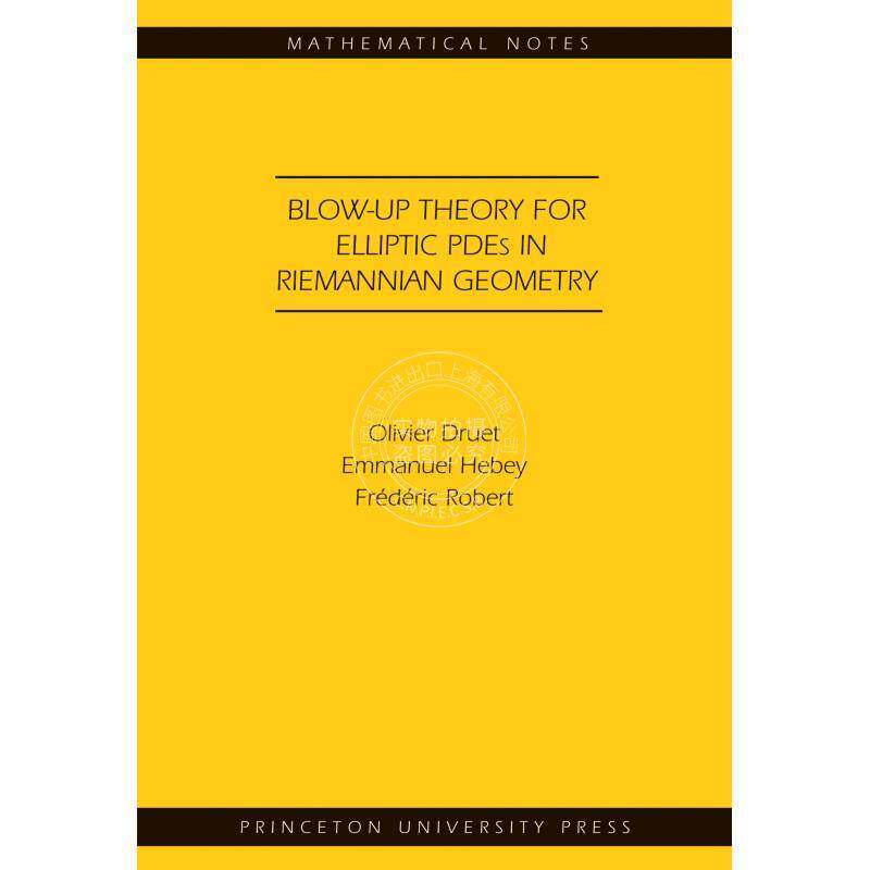 Blow-up Theory for Elliptic PDEs in Riemannian Geometry (MN-45)黎曼几何中的椭圆PDE的爆破理论(MN-45) 普林斯顿