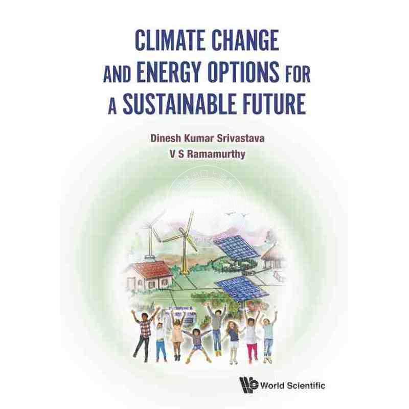 【预售 按需印刷】 气候变化和可持续未来的能源选择CLIMATE CHANGE AND ENERGY OPTIONS FOR A SUSTAINABLE FUTURE