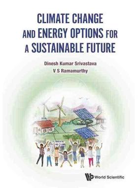 【预售 按需印刷】 气候变化和可持续未来的能源选择CLIMATE CHANGE AND ENERGY OPTIONS FOR A SUSTAINABLE FUTURE