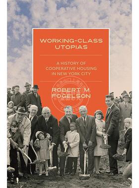 工人阶级的乌托邦 英文原版 艺术画册 Working-Class Utopias: A History of Cooperative Housing in New York City