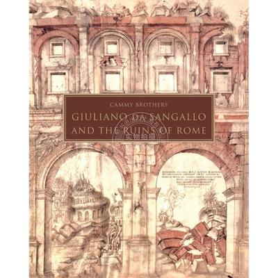 【预售 按需印刷】 Giuliano da Sangallo and the Ruins of Rome朱利亚诺·达·桑加洛和罗马的废墟 英文原版普林斯顿