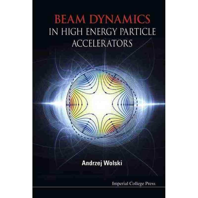 【预售 按需印刷】 高能粒子加速器的束流动力学BEAM DYNAMICS IN HIGH ENERGY PARTICLE ACCELERATORS