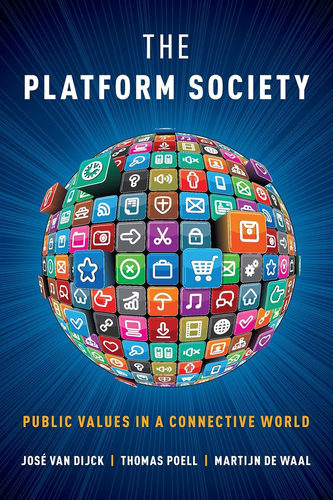 按需印刷 平台社会:连接世界中的公共价值 英文原版 The Platform Society : Public Values in a Connective World何塞·范·戴克