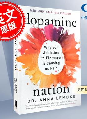 预售 多巴胺国家：在放纵的时代寻找平衡 Dr Anna Lembke 安娜·伦布克博士 临床心理学  英文原版 Dopamine Nation