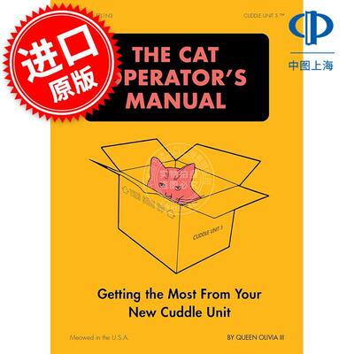 猫咪使用手册：让你的新 “抱抱宝贝” 物尽其用 Queen Olivia III 英文原版 The Cat Operator's Manual