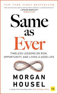 一如既往 Morgan Housel 摩根·豪泽尔 投资计划 金融投资理财 英文原版 Same as Ever