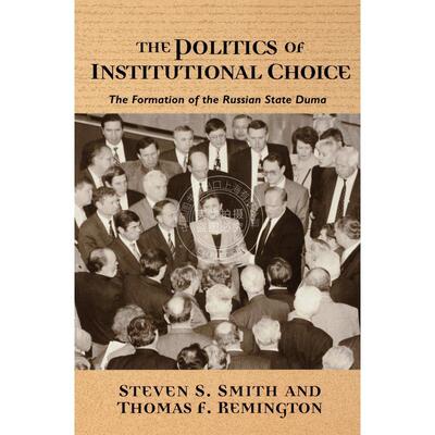【满299送PUP新年台历】 The Politics of Institutional Choice制度选择的政治  普林斯顿
