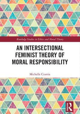 预售 按需印刷 An Intersectional Feminist Theory of Moral Responsibility