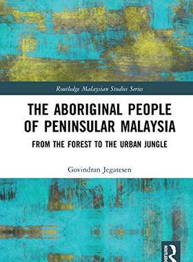 【预售 按需印刷】 The Aboriginal People of Peninsular Malaysia