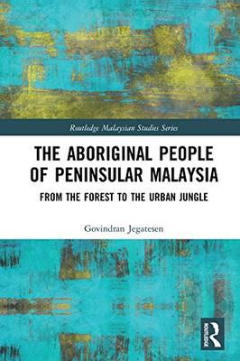 【预售 按需印刷】 The Aboriginal People of Peninsular Malaysia