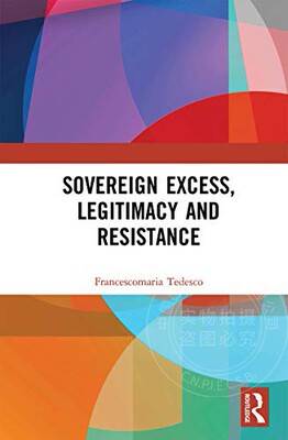 预售 按需印刷 Sovereign Excess, Legitimacy and Resistance