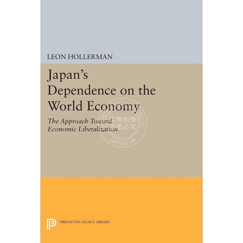 Japanese Dependence on World Economy日本对世界经济的依赖:经济自由化方法 普林斯顿