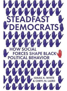 【满299送PUP新年台历】 Steadfast Democrats坚定的民主党人：社会力量如何塑造黑人政治行为 英文原版 普林斯顿