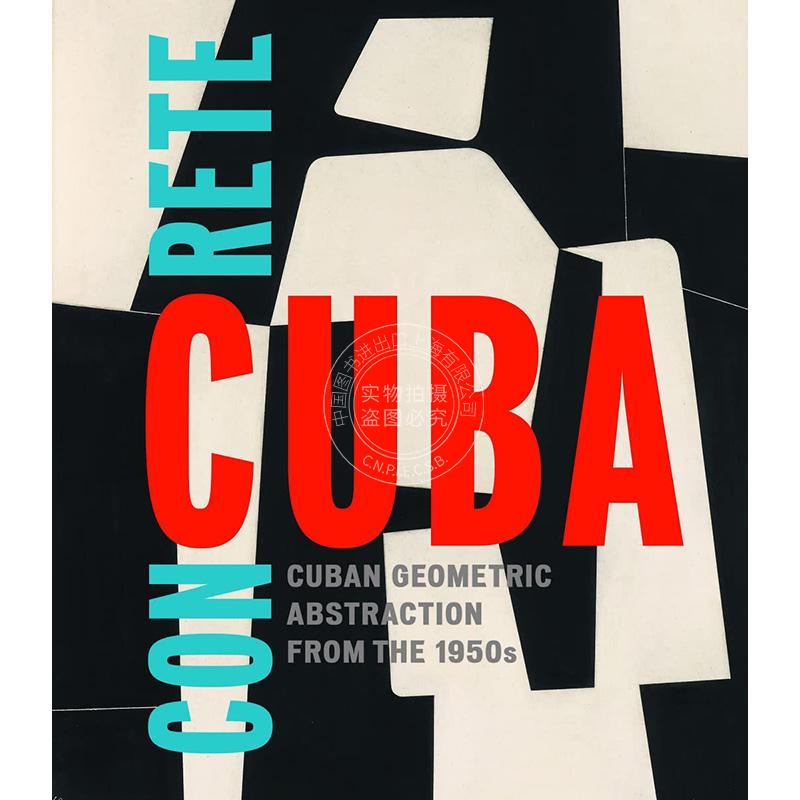 预售 混凝土古巴：20世纪50年代古巴几何抽象艺术 英文原版 艺术画册 Concrete Cuba: Cuban Geometric Abstraction from the 1950