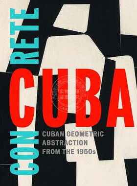 预售 混凝土古巴：20世纪50年代古巴几何抽象艺术 英文原版 艺术画册 Concrete Cuba: Cuban Geometric Abstraction from the 1950