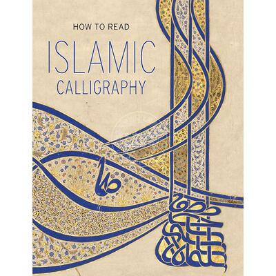 如何阅读伊斯兰书法 艺术画集 纽约大都会博物馆 英文原版 How to Read Islamic Calligraphy