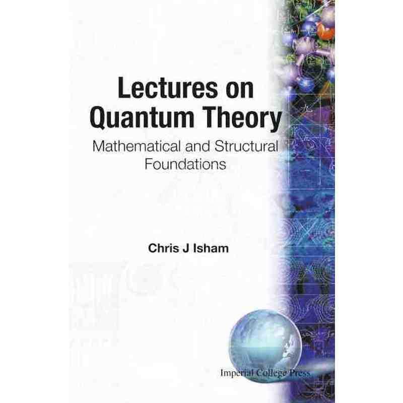 【预售 按需印刷】 《量子理论讲座：数学与结构基础》LECTURES ON QUANTUM THEORY: MATHEMATICAL AND STRUCTURAL FOUNDATIONS