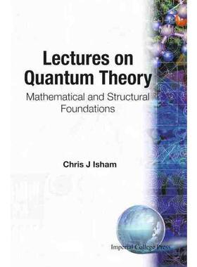 【预售 按需印刷】 《量子理论讲座：数学与结构基础》LECTURES ON QUANTUM THEORY: MATHEMATICAL AND STRUCTURAL FOUNDATIONS