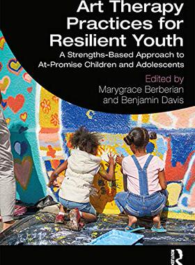 预售 按需印刷 Art Therapy Practices for Resilient Youth