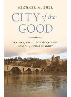 【满299送PUP新年台历】 City of the GoodNature, Religion, and the Ancient Search for What Is Right好的城市：自然普林斯顿
