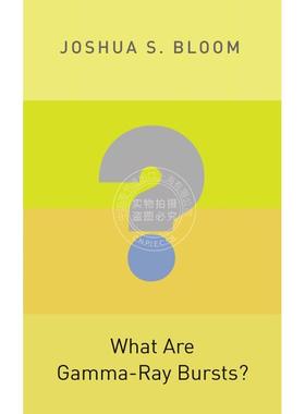 【预售 按需印刷】 What Are Gamma-Ray Bursts?什么是伽玛射线暴丛？（平装） 英文原版 普林斯顿大学出版社