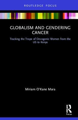 预售 按需印刷 Globalism and Gendering Cancer