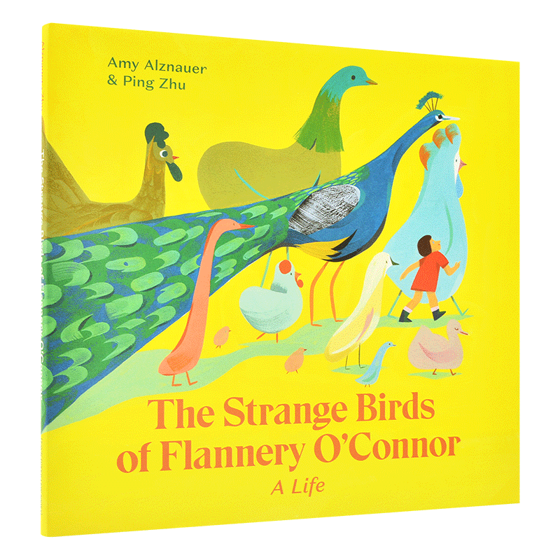 现货 弗兰纳里·奥康纳的怪鸟 英文原版 The Strange Birds of Flannery O'Connor Amy Alznauer 4-8岁儿童精装绘本