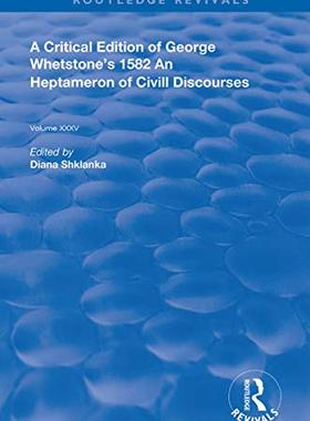 预售 按需印刷 A Critical Edition of George Whetstone?s 1582 An Heptameron of Civil Discourses