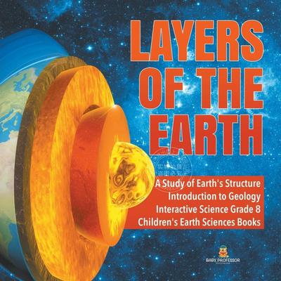 预售 按需印刷 Layers of the Earth | A Study of Earth s Structure | Introduction to Geology | Interactive Science G