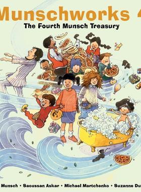 Munschworks 4: The Fourth Munsch Treasury 英文原版 儿童绘本故事集  Robert Munsch