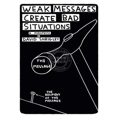 现货 弱消息会造成糟糕的情况 David Shrigley 英文原版 Weak Messages Create Bad Situations: A Manifesto