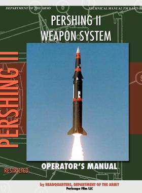 预售 按需印刷 Pershing II Weapon System Operator s Manual 潘兴II武器系统操作手册 Headquarters Department of the Army
