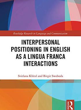 预售 按需印刷 Interpersonal Positioning in English as a Lingua Franca Interactions