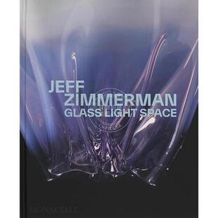 杰夫 齐默尔曼 玻璃 光 空间 英文原版 艺术画册 Jeff Zimmerman: Glass Light Space Phaidon出版社