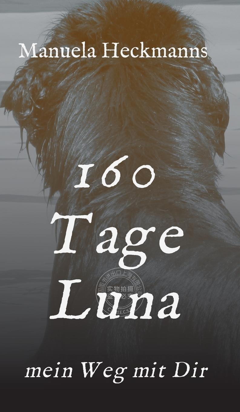 【预售 按需印刷】 160 Tage Luna德语ger