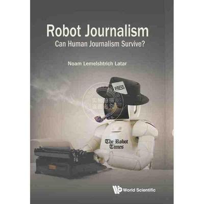 【预售 按需印刷】 机器人新闻：人类新闻业能得以存留吗？ROBOT JOURNALISM: CAN HUMAN JOURNALISM SURVIVE?
