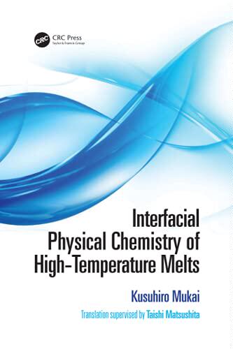 预售 按需印刷 Interfacial Physical Chemistry of High Temperature Melts