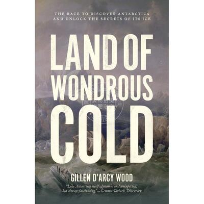 Land of Wondrous Cold极寒之地：探索南极洲并揭开其冰层秘密的竞赛   普林斯顿
