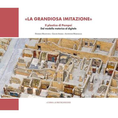 大仿造：庞贝古城模型从实物模型到数字模型 原版画册 意大利La Grandiosa Imitazione: Il Plastico Di Pompei Dal Modello Mater