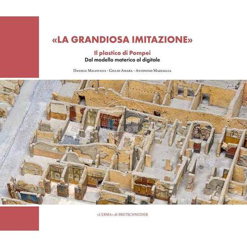 大仿造：庞贝古城模型从实物模型到数字模型 原版画册 意大利La Grandiosa Imitazione: Il Plastico Di Pompei Dal Modello Mater